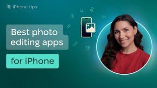 The best photo editing apps for iPhone