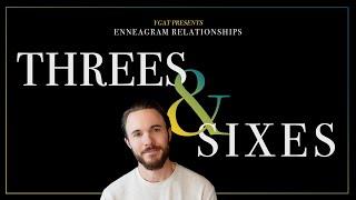 Enneagram Types 3 and 6 in a Relationship Explained