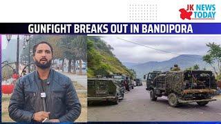 Gunfight breaks out In Bandipora | JK News Today