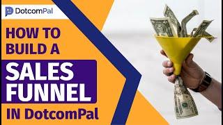 Build a Sales Funnel That Makes Money in 30 Minutes | DotcomPal