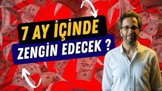 7 AYDA ZENGİN EDECEK YATIRIM !!