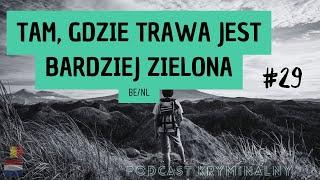 ⏸️⏹️ RZ#29 Tam, gdzie trawa jest bardziej zielona | Podcast kryminalny