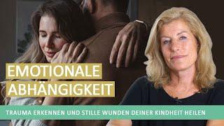 Stille Wunden deiner Kindheit heilen: Trauma erkennen & emotionale Abhängigkeit in Beziehungen lösen