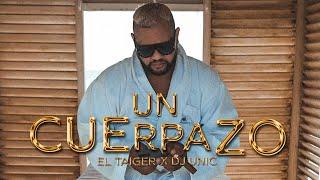 El Taiger, DJ Unic - UN CUERPAZO (TU LO FÁVOOO)