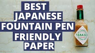 The Best Japanese Fountain Pen Friendly Paper