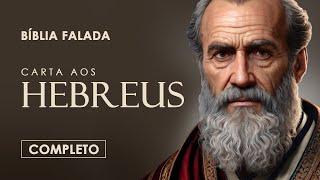 Hebreus | Completo | Bíblia Falada (A Mensagem)