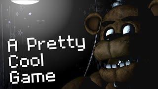 FNAF 1 was Unironically Pretty Cool