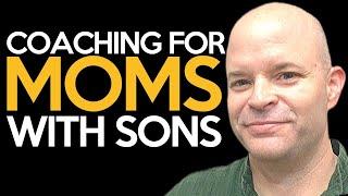 What Are The Roles Of A Good Mother? 3 Things Every Mom Of Boys Should Do | Coach Sean Smith