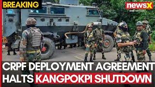 Manipur Violence | CRPF Deployment Agreement Halts Kangpokpi Shutdown | How To Restore Peace? |NewsX