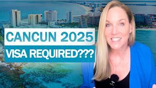 Is a Visa Required for Cancun?  | Cancun Entry Requirements 2025