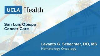 Levanto G. Schachter, DO, MS | Hematology Oncology | San Luis Obispo Cancer Care | UCLA Health