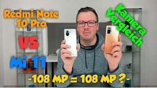 Xiaomi Redmi Note 10 Pro vs. Xiaomi Mi 11 - Kameravergleich - 108 MP = 108 MP ? - deutsch