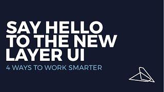 Say Hello to Layer App's New UI!