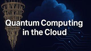 Quantum Computing in the Cloud: Accessing the Future Today
