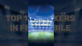 Top 10 strikers in FIFA mobile #shorts #youtube #youtubeshorts #fifa #fifamobile #football