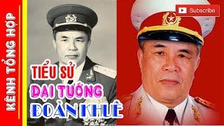 Tiểu Sử Đại Tướng Đoàn Khuê - Nguyên Bộ Trưởng Bộ Quốc Phòng Việt Nam.