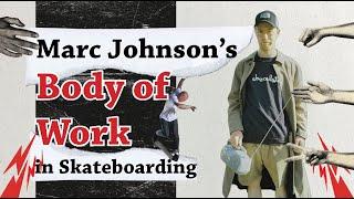 Marc Johnson's Body of Work in Skateboarding