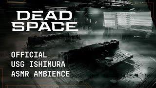 Dead Space | Official USG Ishimura Halloween ASMR Ambience