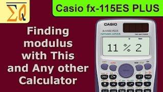 Finding modulus with Casio fx115es  and with any other calculator