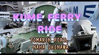 KUME FERRY RIDE at TOMARIN Port Naha Okinawa/ GG ADVENTURE LOVER’S