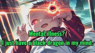 Mental illness? I just have a black dragon in my mind.