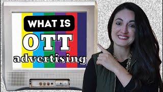 OTT Advertising: What it is & how does it differ from traditional television advertising