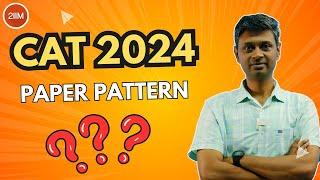 Is there any change in the CAT 2024 pattern? CAT 2024 sample paper | CAT 2024 | 2IIM CAT Prep