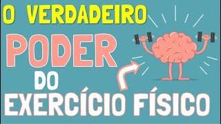 O Verdadeiro Poder do Exercício Físico