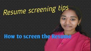 How to screen a resume l Resume Screening Tips