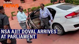 National Security Advisor Ajit Doval Arrives at Parliament amid political turmoil in Bangladesh