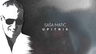 Sasa Matic - Upitnik - (Official Video 2021)