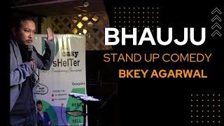 Bhauju II Stand Up Comedy II Bkey Agarwal