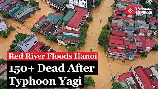 Vietnam Typhoon: Red River Floods in Hanoi: Over 150 Dead After Typhoon Yagi Hits Vietnam