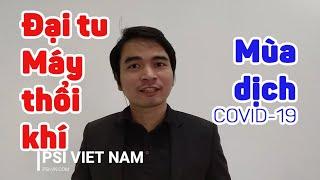 Hướng dẫn đại tu Máy thổi khí phần 2 - PSI VIET NAM