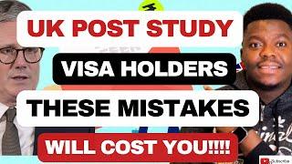 UK STUDY AND POST STUDY VISA HOLDERS | YOU SHOULD KNOW THIS IN 2025!!