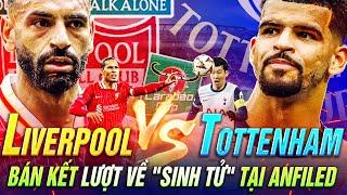 NHẬN ĐỊNH LIVERPOOL - TOTTENHAM | ANFIELD THẤT THỦ HAY TRÁI ĐẮNG CHO ANGE POSTECOGLOU