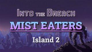 Into the Breach Advanced Edition: Mist Eaters (Island 2)