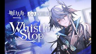 《 Arknights 》 OST [ Whistle Stop ] Logos / Absolved Will Be The Seeker Theme