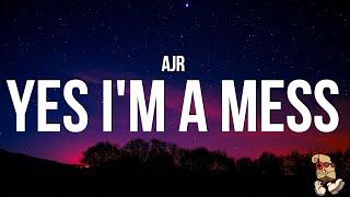 AJR - Yes I’m A Mess (Lyrics)