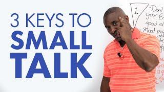 3 Keys to Small Talk: Meet new people and build relationships