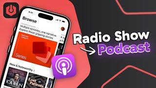 How to Convert a Radio Show into a Podcast in 3 EASY Steps