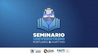 XIX Seminario Universitario Marítimo Portuario 2024 "Navegar en el futuro: la seguridad, lo primero"