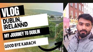 IRELAND VLOG 1 - Journey to Dublin, Ireland - Travel Vlog  #europe #dublin  #ireland #pakistani