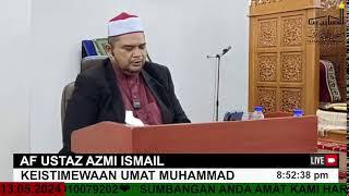 AF USTAZ AZMI ISMAIL  KEISTIMEWAAN UMAT MUHAMMAD