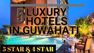 5 luxury hotels in Guwahati !! 5tar & 4 star hotel in Guwahati !! Assam!!