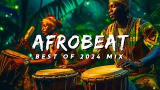 BEST OF AFROBEATS 2024 NAIJA  The Best and Latest Afrobeat Jams of 2024