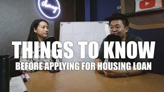 THINGS TO KNOW BEFORE APPLYING FOR HOUSING LOAN (EP 1)