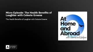 Micro Episode: The Health Benefits of Laughter with Celeste Greene