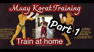 Muay Korat Basic Training (Ancient Muay Thai) Part 1