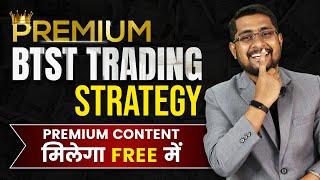 BTST Trading Strategy: Premium Buy Today Sell Tomorrow Strategy Live Explained